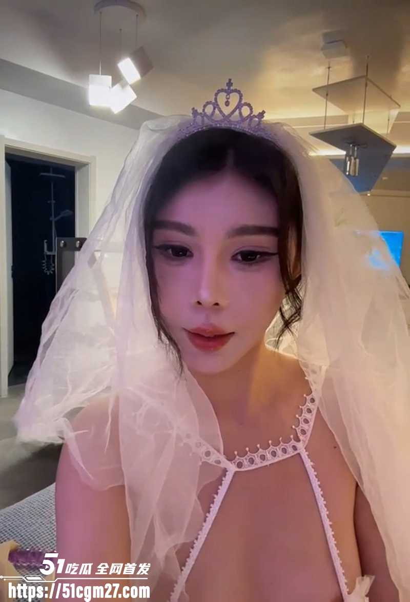 网红脸女神 ZA 穿婚纱露脸自慰直播 1 拷贝